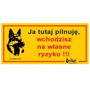 Dingo Tabliczka ostrzegawcza "Ja tutaj pilnuję, wchodzisz na własne ryzyko" - All4Animals